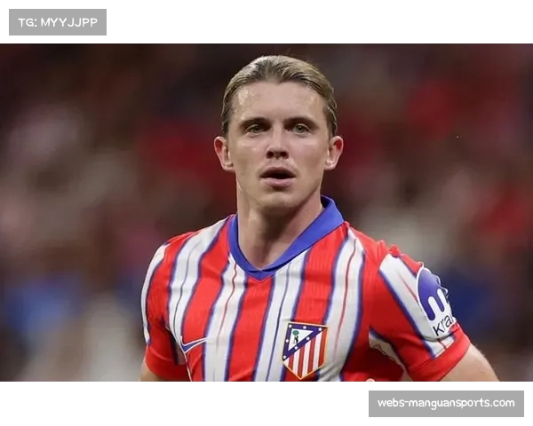 马竞新援体力储备评估 加拉格尔在三月密集赛程中的耐受力